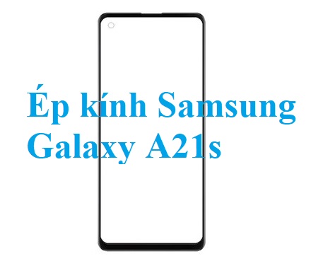 Thay Ep Kinh Samsung Galaxy A21s Bien Hoa