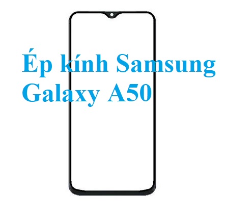 Thay Ep Kinh Samsung Galaxy A50 Bien Hoa