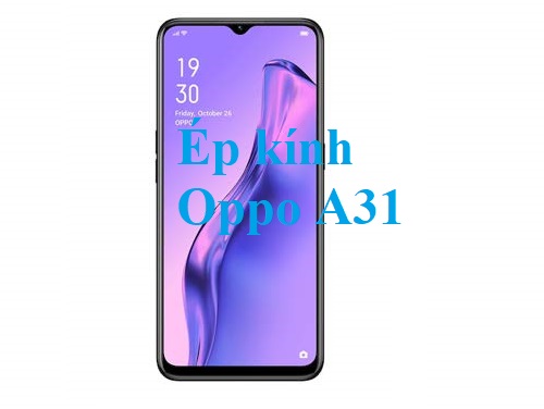 Thay Ep Kinh Oppo A31 Tai Bien Hoa