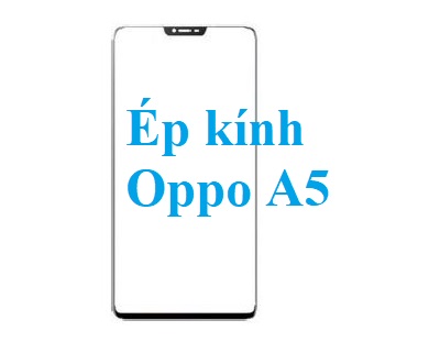 Thay Ep Kinh Oppo A5 2018 Tai Bien Hoa