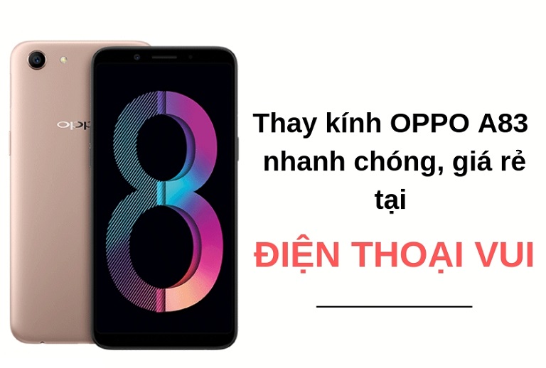 Thay Ep Kinh Oppo A83 Tai Bien Hoa 0