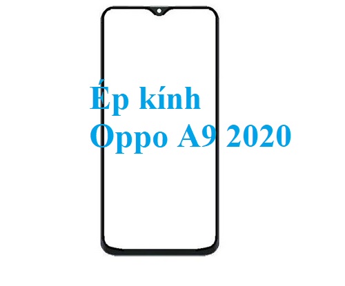 Thay Ep Kinh Oppo A9 2020 Tai Bien Hoa