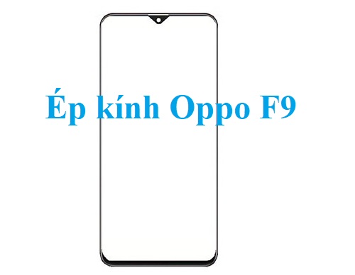 Thay Ep Kinh Oppo F9 Bien Hoa