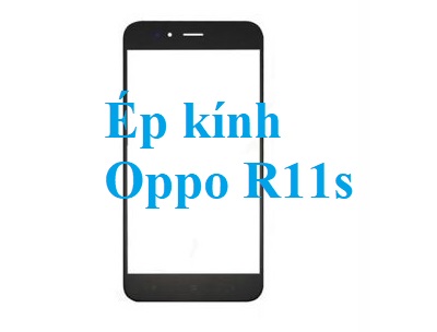 Thay Ep Kinh Oppo R11s Tai Bien Hoa