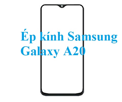 Thay Ep Kinh Samsung Galaxy A20 Bien Hoa