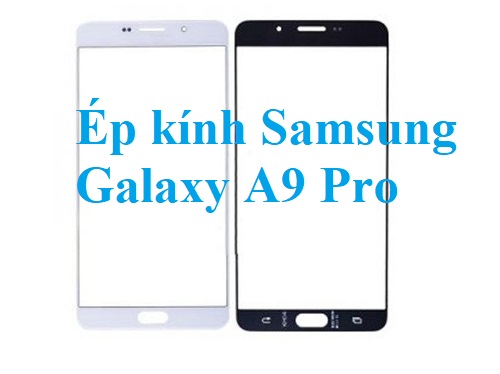 Thay Ep Kinh Samsung Galaxy A9 Pro Bien Hoa