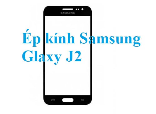 Thay Ep Kinh Samsung Galaxy J2 Bien Hoa