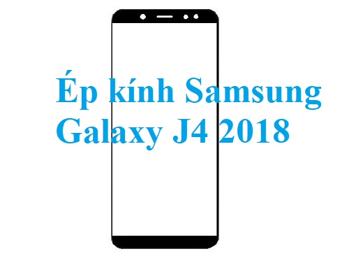 Thay Ep Kinh Samsung Galaxy J4 2018 Bien Hoa