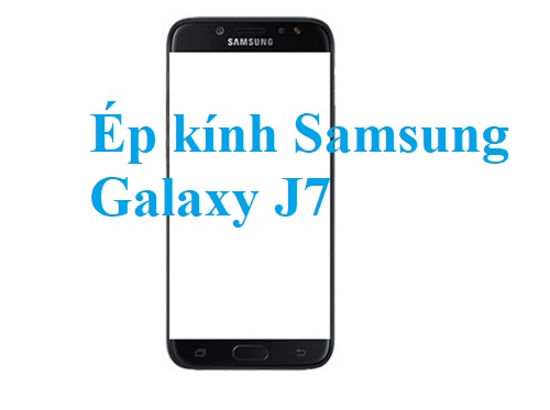 Thay Ep Kinh Samsung Galaxy J7 Bien Hoa