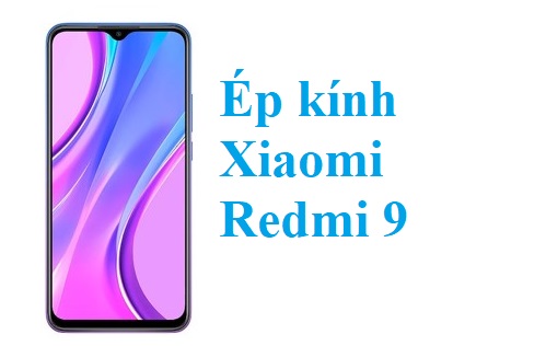 Thay Ep Kinh Xiaomi Redmi 9 Tai Bien Hoa